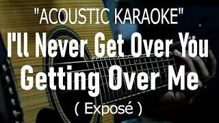 I'll Never Get Over You Getting Over Me - Expose (Acoustic karaoke)