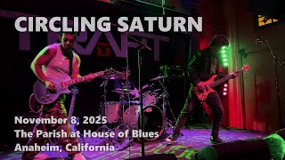 Circling Saturn · 2025-11-08 · The Parish at House of Blues · Anaheim · full live show