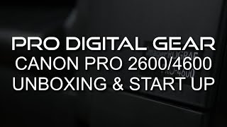 Canon Pro 4600 Unboxong and Start Up Pro Digital Gear Printing