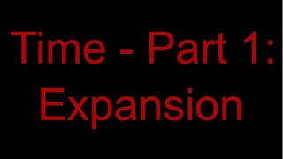 Time Part 1 - Expansion