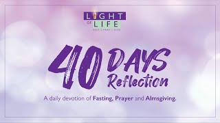 Day 27 Enriching Our Lenten Experience with Kevin and Mag. Light of Life : 40 Days Reflection