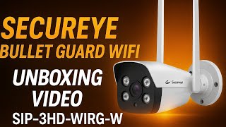 Secureye SIP-3HD-WIRG-W Bullet Guard WiFi Camera Unboxing