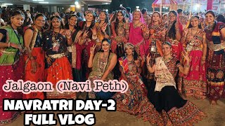Navratri Day-2 Full Vlog || Navratri Vlog || Jalgaon Dandiya -Garba||Navi peth Jalgaon Navratri