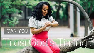 Can You Trust God's Timing? | Worth the Wait