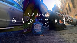 Dill Floxka - Bad Day (Official Music Video)