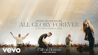 Passion, Melodie Malone - All Glory Forever (Live From Passion 2025)