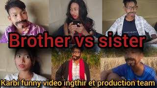 Brother vs sister || ingthir et production #funny #comedyshorts #comedyshorts #karbicomedy #comedy 