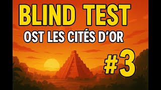 Blind Test – Les Mystérieuses Cités d’Or OST #3