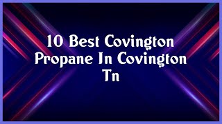 Top 10 Covington Propane In Covington Tn