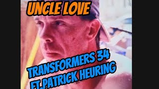 Uncle love By Transformers 34 (ft.Patrick Heuring)