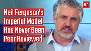 Neil Ferguson’s Imperial Model Has Never Been Peer Reviewed - Del Bigtree