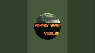 The Abhinav family vlogs is live