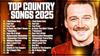 Country Music 2025 - Top Country Songs Playlist - Morgan Wallen Zach Bryan Luke Combs Thomas Rhett