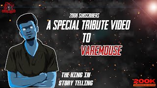 Tribute To Varemouse | 200K Subscribers | The King In Story Telling | Massive Video | Gamer Mallu