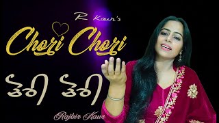 Chori Chori | R Kaur | JSK Recordz | Latest Punjabi Song