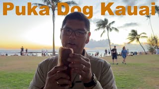 Puka Dog Kauai Hawaii Not What I Expected