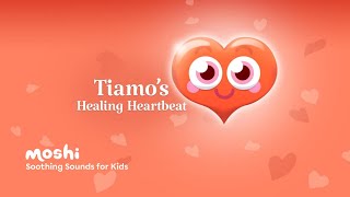 Soothing Sleep Sounds and ASMR for Kids – Tiamo's Healing Heartbeat | Moshi Kids