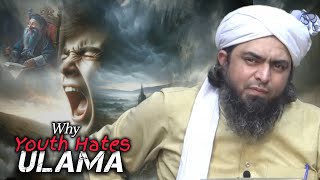 Why Are The Youth Hates ULAMA ? FITNA-E-TAQLEED ! Engineer Muhammad Ali Mirza 