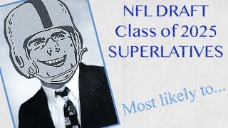 Our 2025 Class Superlatives | Dieter + Hutch 2025 NFL Draft Guide