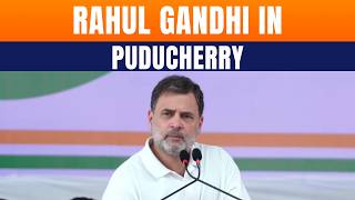 Rahul Gandhi LIVE: Rahul Gandhi Holds Puducherry Rally, Targets BJP Ahead Of Assembly Polls | News9