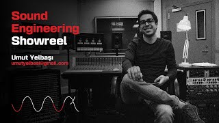 Sound Engineering Showreel | Umut Yelbasi