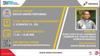 Ibadah Bakor Umkris PT. Pertamina Persero 15 Oktober 2021 - Toxic Friends and Environment