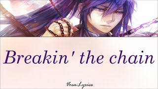 [VOCALOID] Gackpo Breakin' the chain [Japanese Romaji English Lyrics]