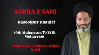 Ashra e Sani/ Maulana Syed Zaheer Abbas Jaffri- Venue-Darbar e Zainab (s.a) Rasoolpur Dhaulri 