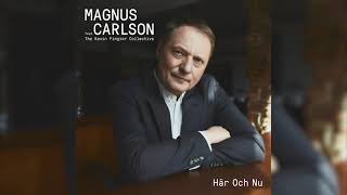 Magnus Carlson - Här och nu (Official Audio)