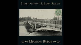 Mirabeau Bridge - Stuart Anthony & Larry Beckett - Album Trailer