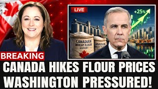 1 MIN AGO: Canada Raises Wheat Flour Export Prices to the U.S. — Washington Under Pressure