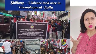 Meghalaya - Protestors apologize after violence took over in Unemployment Rally \\ Shillong \\ FKJGP