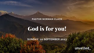 God is for you! | Full Sermon | Pastor Norman Clack