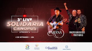 3ª #LiveSolidáriaCanopus - Paraná e Matogrosso & Mathias Ao Vivo