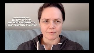 Day 1 of Jai Dev Singh's Life Force Academy's New Year 40 day Prosperity Challenge with Jody Quine