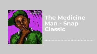 The Medicine Man - Snap Classic - Snap Judgment