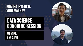 Data Science Coaching Session - Ben Xiao (Grad Student)