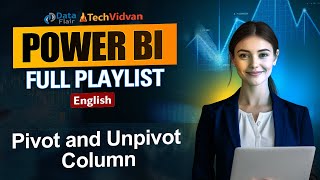 Pivot & Unpivot Columns in Power BI | Power Query Data Transformation Tutorial