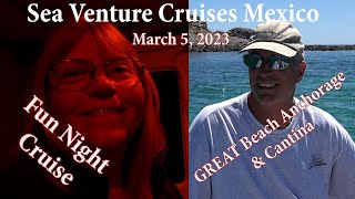 Sea Venture Cruises Mexico - A night passage, beautiful anchorage & fun Cantina - EP 164