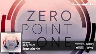 Andy Moor -  Atmospherica (Zero Point One album preview)