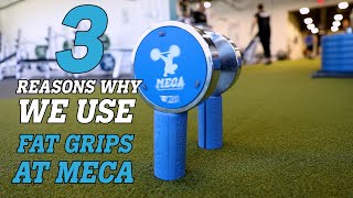 3 reasons why we use Fat Grips at MECA