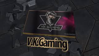 V.K gaming intro new gaming channel
