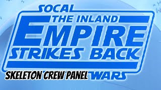 Socal Wars Skeleton Crew Panel, 3/22/2025