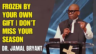 Frozen by Your Own Gift | Don’t Miss Your Season - Dr. Jamal H. Bryant 2025