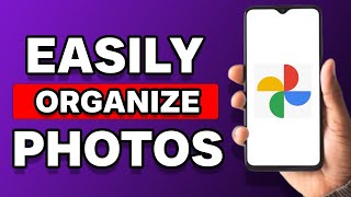 How To Organize Google Photos