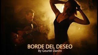 BORDE DEL DESEO VIDEO OFICIAL GEURIEL DANINI