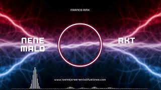 NENE MALO ( R K T ) - FRANCO RMX ✘ LOS MEJORES REMIX DIFUSIÓNES 💣