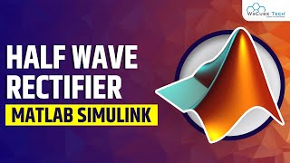 Half Wave Rectifier in MATLAB Simulink | MATLAB Tutorial for Beginners