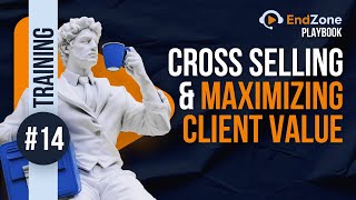 Live AEP Training Replay: #14 Cross Selling & Maximizing Client Value