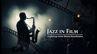 🎷 JAZZ IN FILM | Exploring Iconic Movie Soundtracks Jazz & Soulful Scores